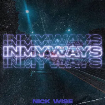 InMyWays by Nick Wise