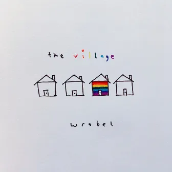 The Village by Wrabel