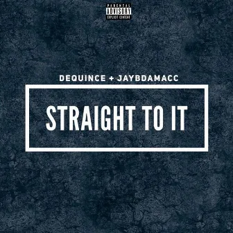 Straight To It by Jaybdamacc