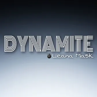 DYNAMITE by Leana Mask