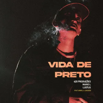 Vida de Preto by MANO L