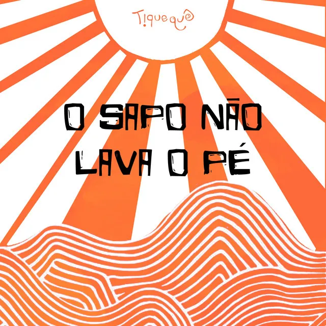 O Sapo Não Lava o Pé