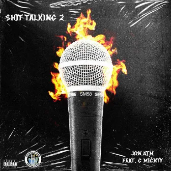 Shit Talkin 2 by JON ATM