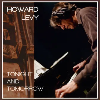 Tonight And Tomorrow by Howard Levy