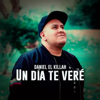 Un Día Te Veré by Daniel el Killah