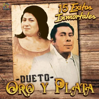 15 Exitos Inmortales by Dueto Oro y Plata