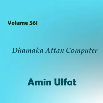 Dhamaka Attan Computer, Vol. 561 by Amin Ulfat