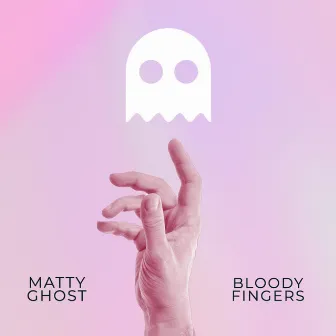 BLOODY FINGERS by Matty Ghost