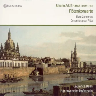 Hasse, J.A.: Trio Sonatas, Op. 2, Nos. 1 and 3 / Flute Concertos / Sinfonia A 5 by Laurence Dean