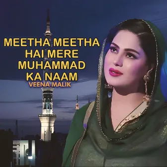 Meetha Meetha Hai Mere Muhammad Ka Naam by Veena Malik