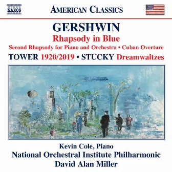 Gershwin, Joan Tower & Steven Stucky: Works for Piano & Orchestra by National Orchestral Institute Philharmonic