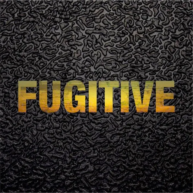 Fugitive