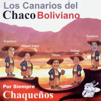 Por Siempre Chaqueños by Los Canarios del Chaco