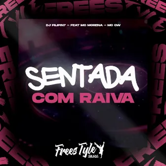 Sentada Com Raiva by DJ FILIPIN7