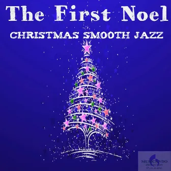 The First Noel (Christmas Smooth Jazz) by Giuseppe Iampieri