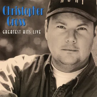 Greatest Hits Live (Extended Edition) by Christopher Cross