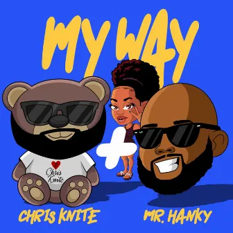 My Way Dj PACK (feat. Mr Hanky) by Chris Knite