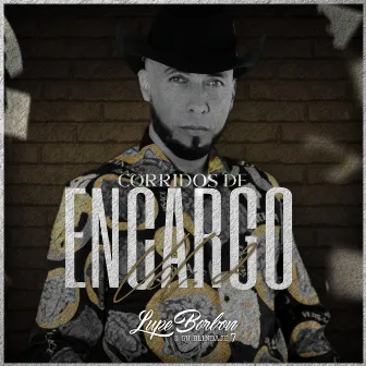 Corridos de Encargo Vol. 2 by Lupe Borbon y su Blindaje 7