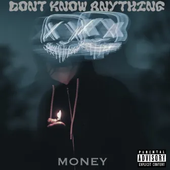 Dont Know Anything by Möney