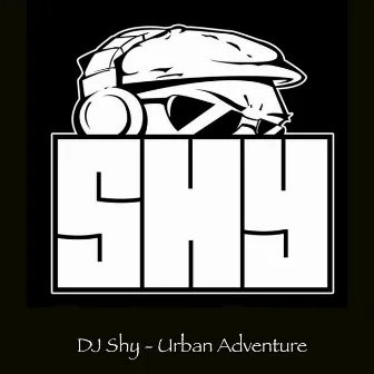 Urban Adventure by DJ Shy