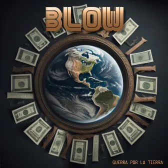 Guerra Por La Tierra by BLOW