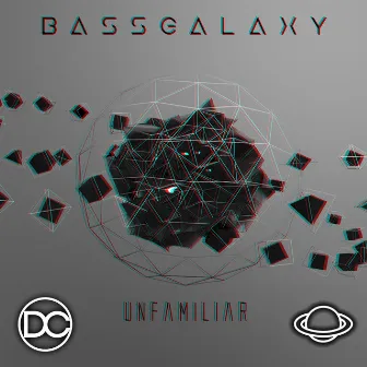 Unfamiliar by BASSGALAXY