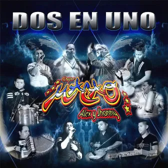 Dos en Uno by Grupo Macao de Alex y Jhonny