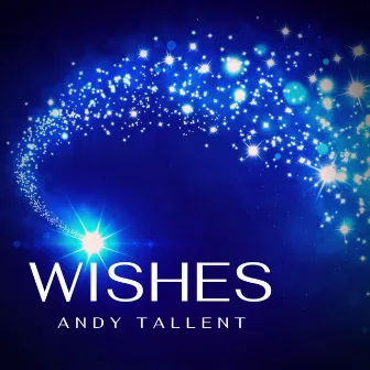 Wishes by Andy Tallent