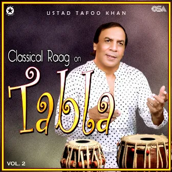 Classical Raag on Tabla, Vol. 2 by Ustad Tafo Khan