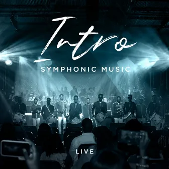 Intro (Live at the Prayer Factory) by Symphonic Music