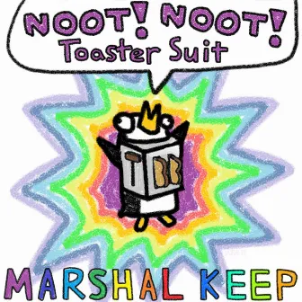 Noot Noot Toaster Suit by Marshal Keep