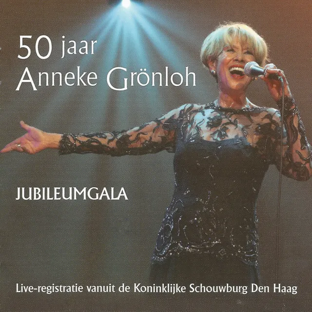 Jubileumgala : 50 jaar Anneke Grönloh (Live-registratie vanuit de Koninklijke Schouwburg)