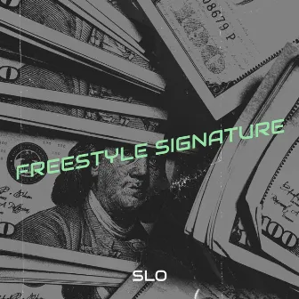 Freestyle Signature by Slo