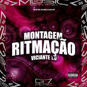 Montagem - Ritmação Viciante 1.0 by mc india