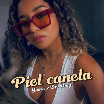 Piel Canela by Yusse