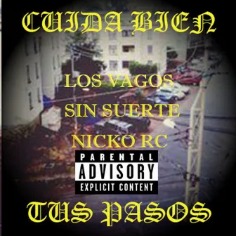 Cuida Bien Tus Pasos by Los vagos sin Suerte