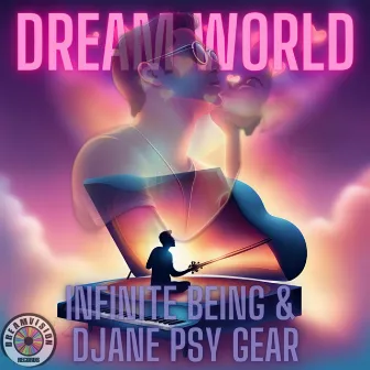 Dream World by Infinite being