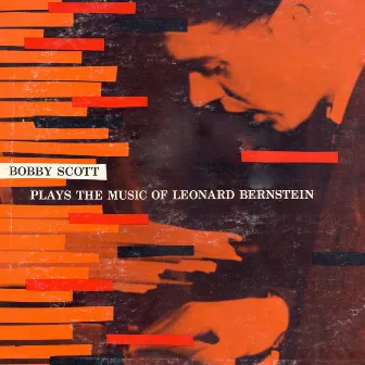 Bobby Scott Plays the Music of Leonard Bernstein (Remastered) by Bobby Scott