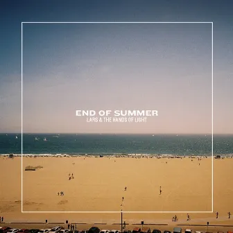 End of Summer by Lars and The Hands of Light