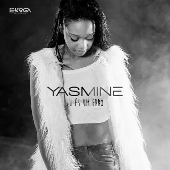 Tu És um Erro by Yasmine