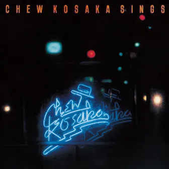 CHEW KOSAKA SINGS (デラックス・エディション) by Chu Kosaka