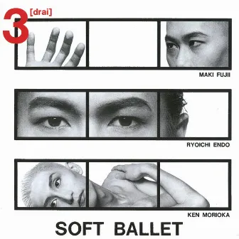 3[drai]+3 by SOFT BALLET