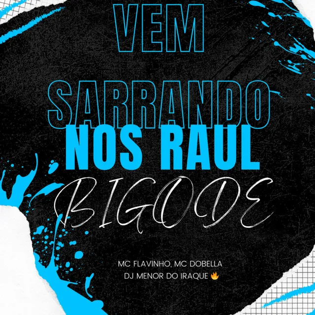 Vem Sarrando nos Raul Bigode