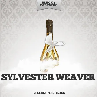 Alligator Blues by Sylvester Weaver