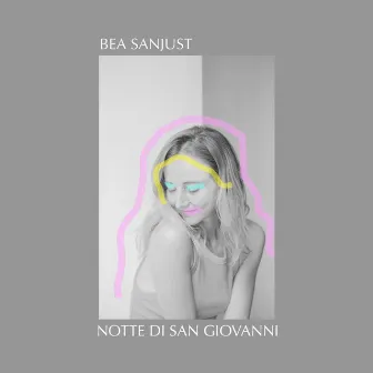 Notte di San Giovanni by Bea Sanjust