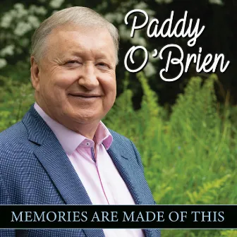 Memories Are Made of This by Paddy O'Brien