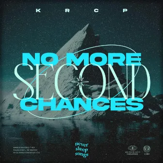 No More Second Chances by KRCP