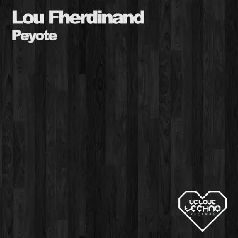 Peyote by Lou Fherdinand