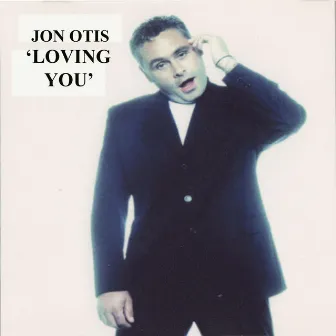 Loving You by Jon Otis