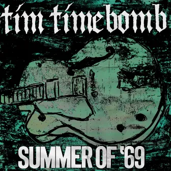 Summer Of '69 by Tim Timebomb